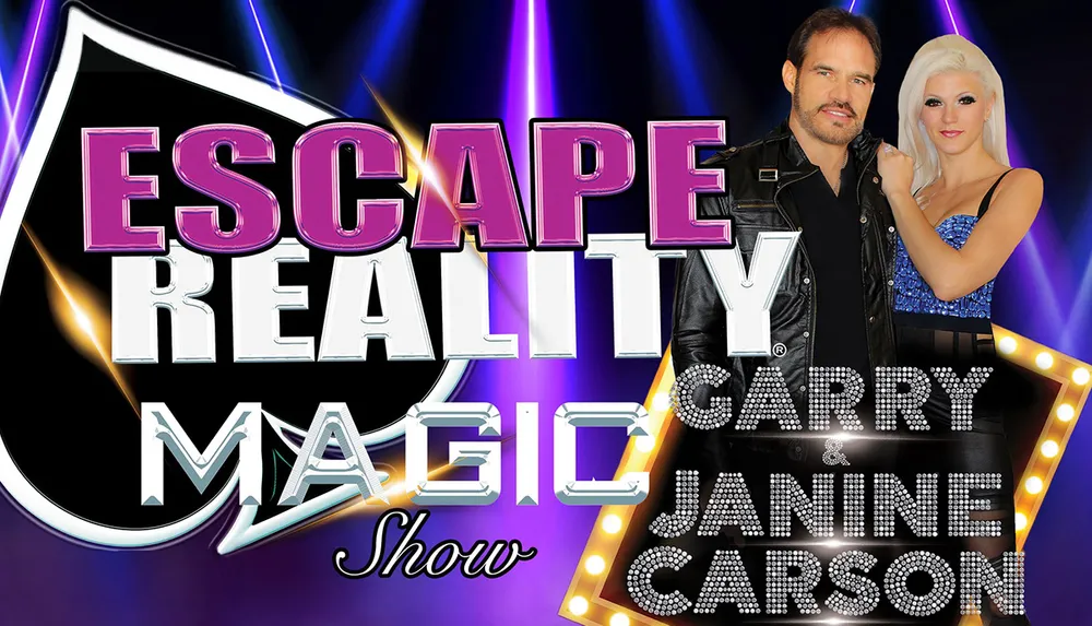 This image is a promotional poster for the Escape Reality Magic Show featuring performers Garry and Janine Carson with a glamorized design that includes bright lights and vibrant colors