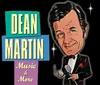 The image is a stylized graphic with the words Dean Martin Music  More alongside a caricature of a man in a tuxedo holding a microphone